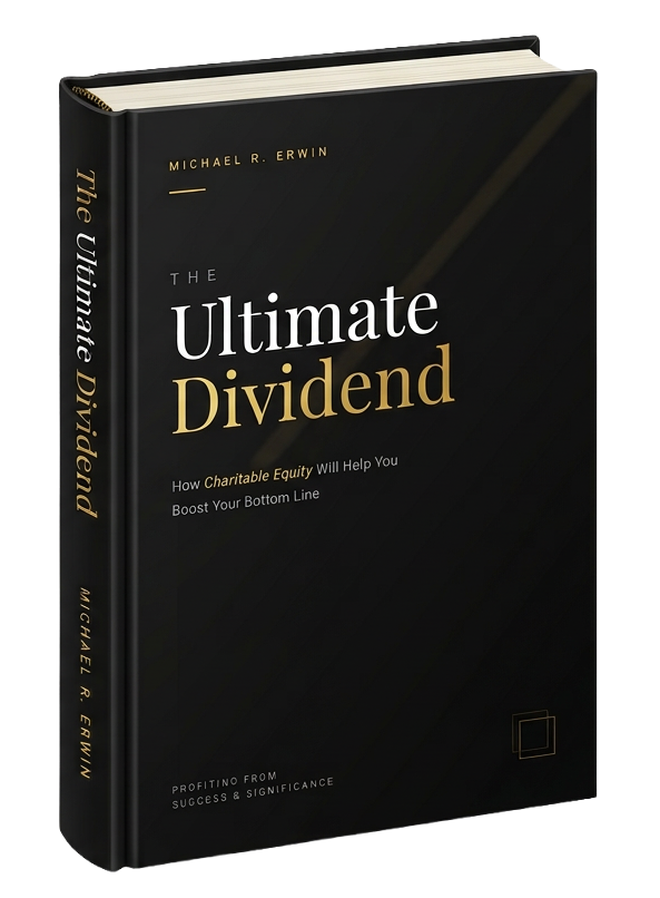 The Ultimate Dividend — Profiting From Success And Significance by Michael Erwin